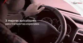 Las 3 Mejores Aplicaciones para Transporte Especializado Las 3 Mejores Aplicaciones para Transporte Especializado