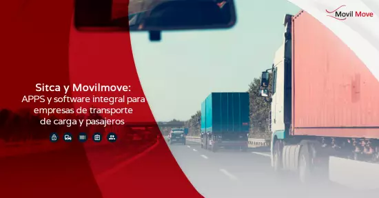 Sitca y Movilmove: APPS y software integral para empresas de transporte de carga y pasajeros